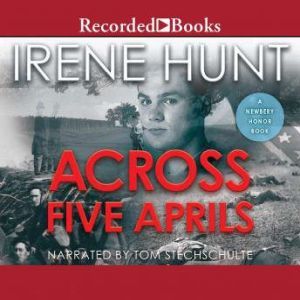 Across Five Aprils, Irene Hunt