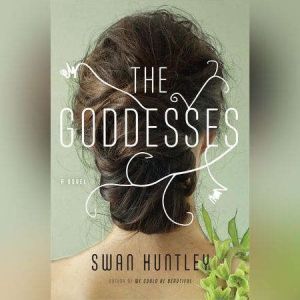 The Goddesses, Swan Huntley