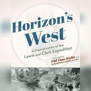 Horizons West, Old Time Radio