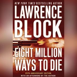 Eight Million Ways to Die, Lawrence Block