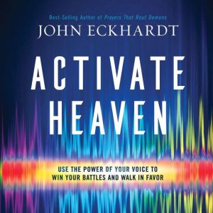 Activate Heaven, John Eckhardt