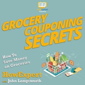 Grocery Couponing Secrets, HowExpert