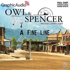 A Fine Line Dramatized Adaptation, Michael John Casey