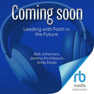 Disciplines of Hope, Bob Johansen