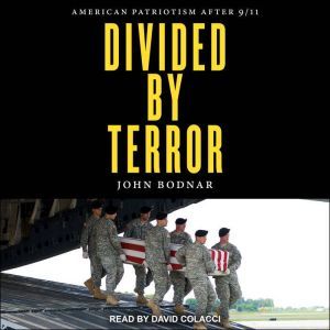 Divided by Terror, John Bodnar
