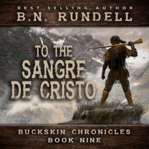 To The Sangre De Cristo Buckskin Chr..., B.N. Rundell