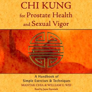 Chi Kung for Prostate Health and Sexu..., Mantak Chia