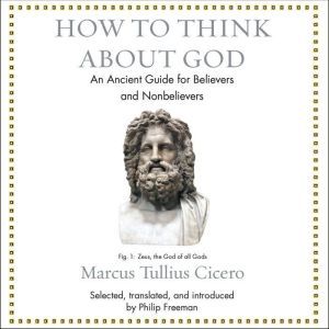 How to Think About God, Marcus Tullius Cicero