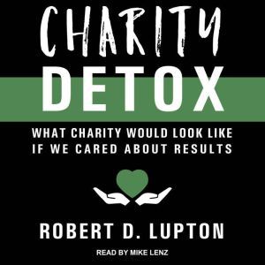 Charity Detox, Robert D. Lupton