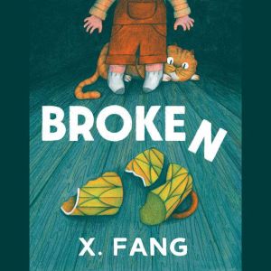 Broken, X. Fang