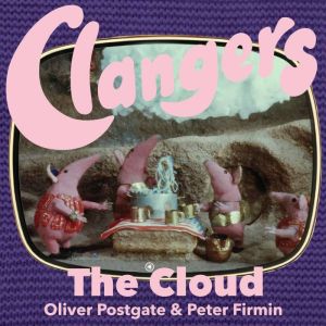 Clangers  The Cloud, Oliver Postgate