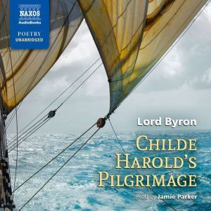 Childe Harolds Pilgrimage, Lord Byron