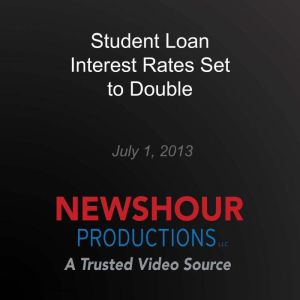 Student Loan Interest Rates Set to Do..., PBS NewsHour