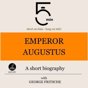Emperor Augustus A short biography, 5 Minutes