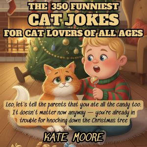 The 350 Funniest Cat Jokes for Cat Lo..., Kate Moore