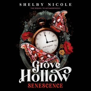Senescence A Grove Hollow Novel, Shelby Nicole