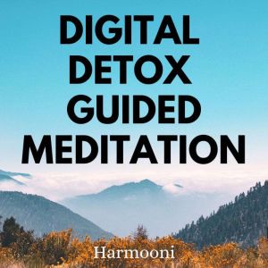 Digital Detox Guided Meditation, Harmooni
