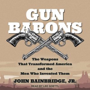 Gun Barons, John Bainbridge Jr.