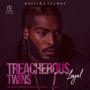 Treacherous Twins: Loyal