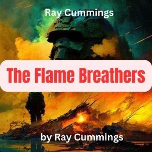 Ray Cummings The Flame Breathers, Ray Cummings
