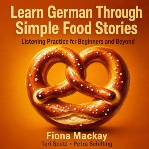 Learn German Through Simple Food Stor..., Fiona Mackay
