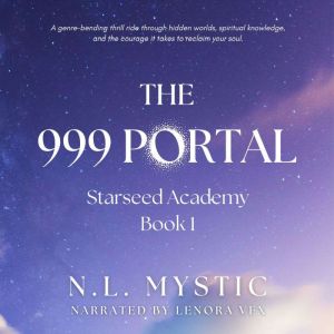 The 999 Portal: Starseed Academy Book 1