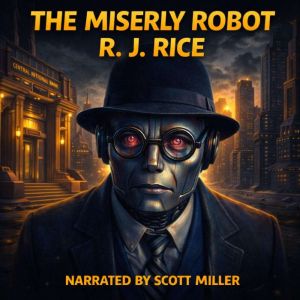 The Miserly Robot, R. J. Rice