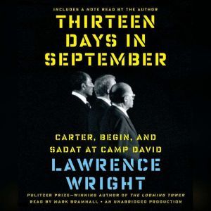 Thirteen Days in September: Carter, Begin, and Sadat at Camp David, Lawrence Wright