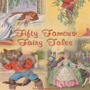 Fifty Famous Fairy Tales, Rosemary Kingston