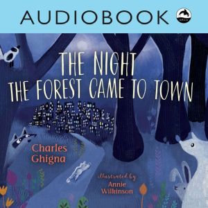 The Night the Forest Came to Town, Charles Ghigna