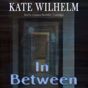 In Between, Kate Wilhelm