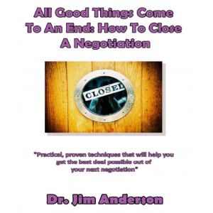 All Good Things Come to an End How t..., Dr. Jim Anderson
