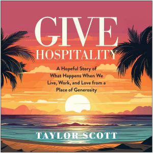 Give Hospitality, Taylor Scott