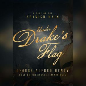 Under Drakes Flag, George Alfred Henty