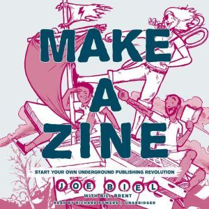 Make a Zine!, 20th Anniversary Editio..., Joe Biel