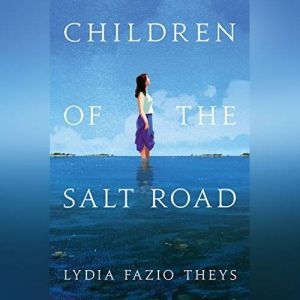 Children of the Salt Road, Lydia Fazio Theys