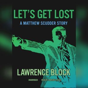 Lets Get Lost, Lawrence Block