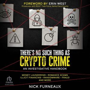 Theres No Such Thing as Crypto Crime..., Nick Furneaux