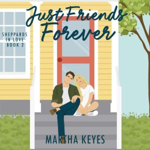 Just Friends Forever, Martha Keyes