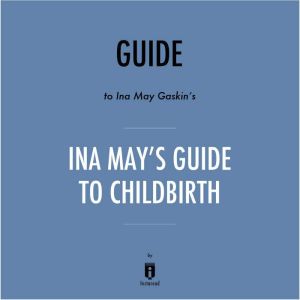 Guide to Ina May Gaskins Ina Mays G..., Instaread