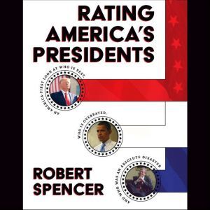 Rating Americas Presidents, Robert Spencer