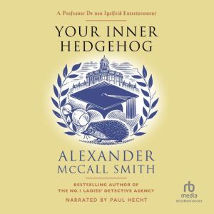Your Inner Hedgehog, Alexander McCall Smith