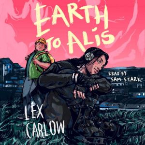 Earth to Alis, Lex Carlow