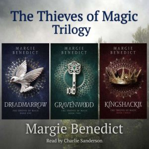 The Thieves of Magic Trilogy, Margie Benedict
