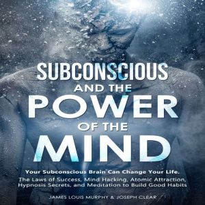 Subconscious and the Power of the Min..., James Louis Murphy