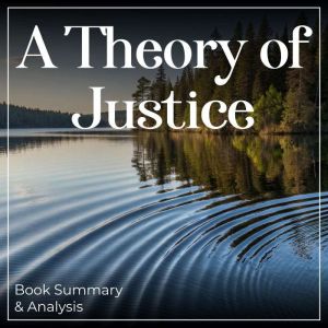 A Theory of Justice Book Summary A..., Miles Thatcher