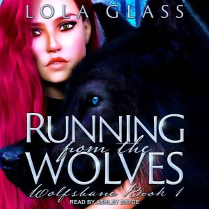Running from the Wolves, Lola Glass
