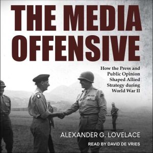 The Media Offensive, Alexander G. Lovelace