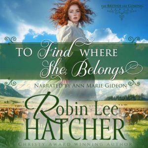 To Find Where She Belongs, Robin Lee Hatcher