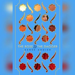 The Rose and the Dagger, RenAe Ahdieh